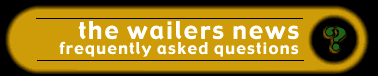 Wailers News FAQ